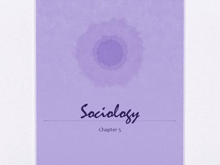 Sociology Chapter 5.