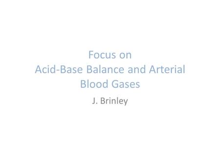Focus on Acid-Base Balance and Arterial Blood Gases