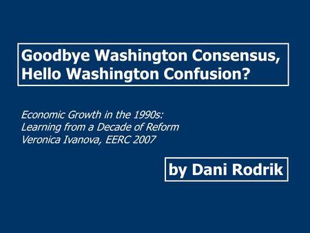 Goodbye Washington Consensus, Hello Washington Confusion?