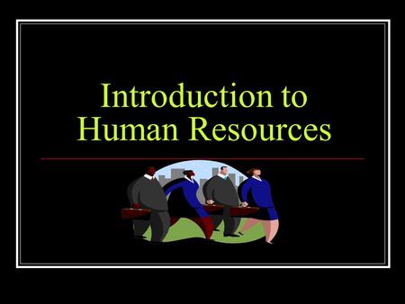 Introduction to Human Resources. URL’s Wikispace  search sathrm Learning styles