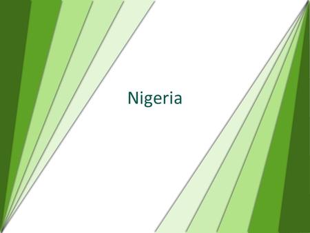 Nigeria. Some facts Total area: 923,768 sq km – slightly more than twice the size of California Official language: English Population: 155,215,573 15-64.
