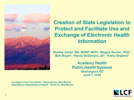 1 Creation of State Legislation to Protect and Facilitate Use and Exchange of Electronic Health Information Shelley Carter, RN, MCRP, MPH 1, Maggie Gunter,