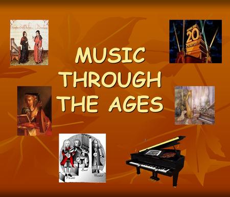 MUSIC THROUGH THE AGES. MEDIEVAL MUSIC (800-1450) Church Music (Religious) Church Music (Religious) PLAINCHANT/SONG – Single line melody sung in latin.