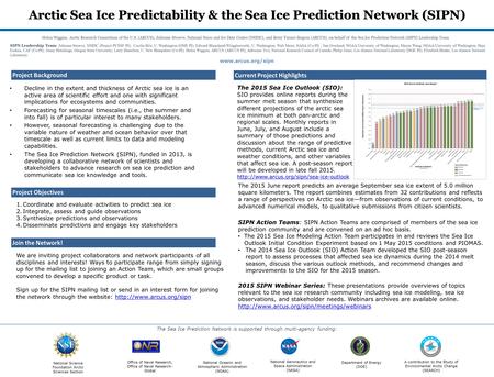 Arctic Sea Ice Predictability & the Sea Ice Prediction Network (SIPN) Decline in the extent and thickness of Arctic sea ice is an active area of scientific.