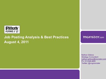 Job Posting Analysis & Best Practices August 4, 2011 Nathan Gildow Strategy Consultant Ph. 513.546.4802