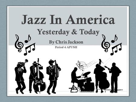 Jazz In America Yesterday & Today