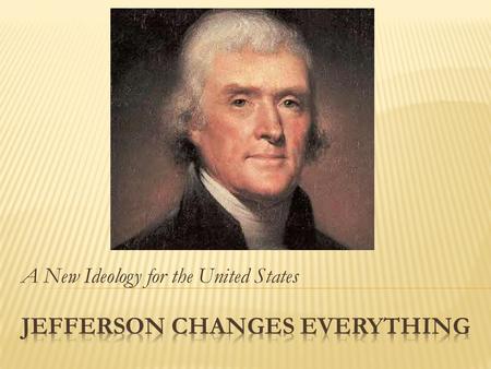 Jefferson Changes Everything