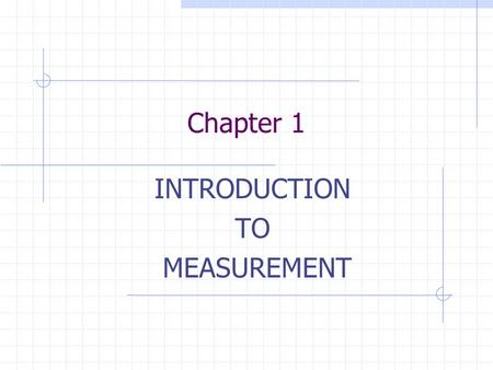 INTRODUCTION TO MEASUREMENT