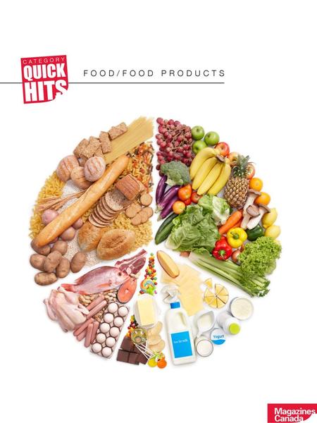 MAGAZINESCANADA.CA FOOD/FOOD PRODUCTS Magazine readers are users of many advertised food categories, including: Food/Food Products (Index)MagazinesTelevisionRadioNewspapersWeb.