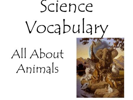 Science Vocabulary All About Animals.