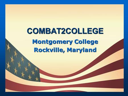 COMBAT2COLLEGE Montgomery College Rockville, Maryland.