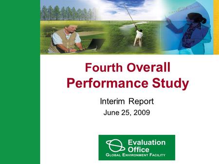 Fourth O verall Performance Study Interim Report June 25, 2009.