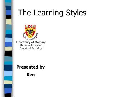 Presented by Ken The Learning Styles. Skill and Understanding Students will be able to do a basic post move Concept, Principle, SkillUnderstanding Student.