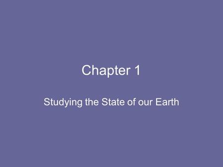 Chapter 1 Studying the State of our Earth. Environmental Science vs. Environmentalism This is what the course may lead to Social movement Lobbying Activism.
