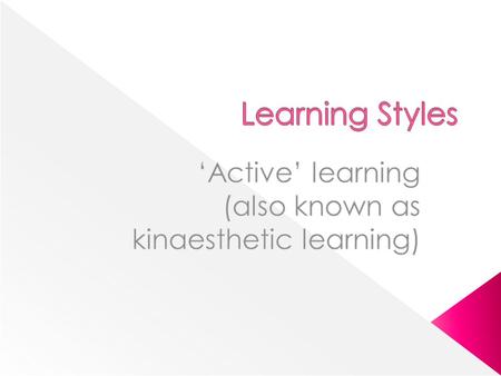 AActive learning involves participation in learning as opposed to passively listening to a speaker. TThe active learner learns by ‘doing’ so learns.