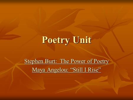 Stephen Burt: The Power of Poetry Maya Angelou: “Still I Rise”
