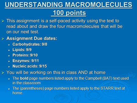 UNDERSTANDING MACROMOLECULES 100 points  This assignment is a self-paced activity using the text to read about and draw the four macromolecules that will.