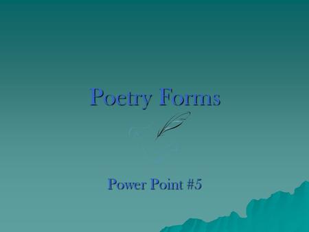 Poetry Forms Power Point #5.
