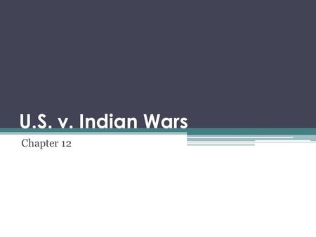 U.S. v. Indian Wars Chapter 12.
