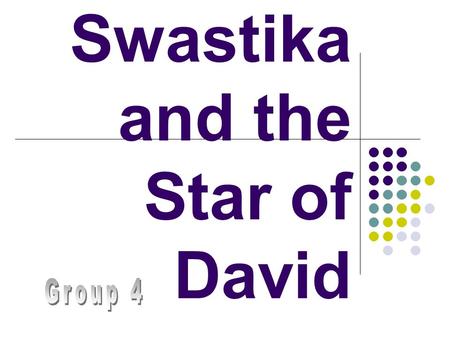 Swastika and the Star of David. Swastika It’s Arms It’s arms are bent at right angles, all in the same rotary direction, usually clockwise.