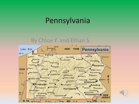 Pennsylvania By Chloe Y. and Ethan S. Nickname and Region in the U.S. Nickname: The Key Stone State Mid-Atlantic.