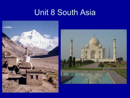 Unit 8 South Asia.