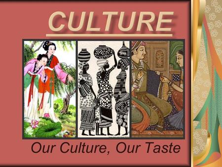Our Culture, Our Taste Group members:  Chenelle Dasent  Arianne Callender  Matthew Gibbs  Akins Hamilton  Nykima Straker.