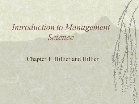 Introduction to Management Science Chapter 1: Hillier and Hillier.