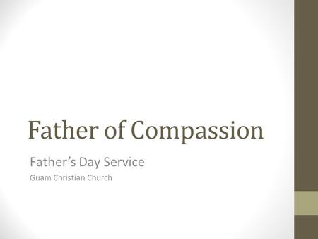 Father of Compassion Father’s Day Service Guam Christian Church.