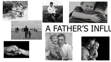 A FATHER’S INFLUENCE. Introductionthe fatherhood factor! 1. 43% of US children live without their fathers 2. 90% of homeless and runaway children are.