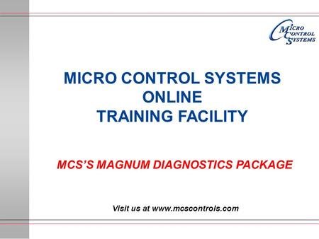 MCS’S MAGNUM DIAGNOSTICS PACKAGE Visit us at