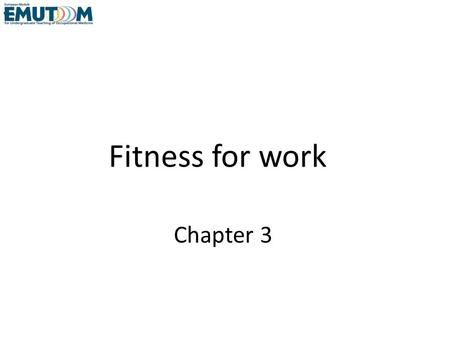 Fitness for work Chapter 3. Learning objectives Knowledge objectives The student – explains that every (chronic) disease may have consequences for fitness.