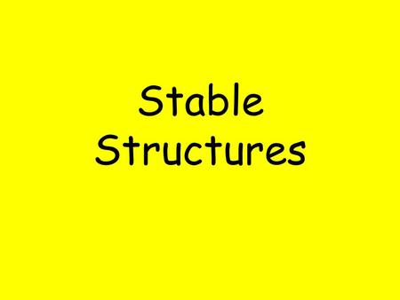 Stable Structures.