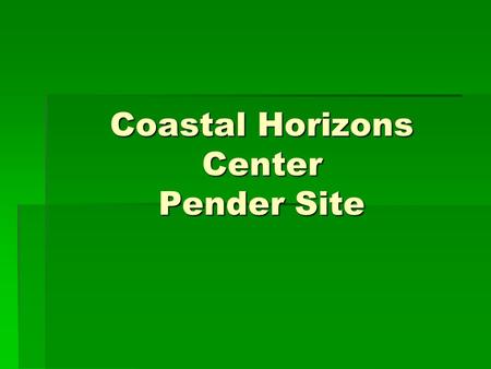 Coastal Horizons Center Pender Site. Coastal Horizons Center: Substance Abuse, Mental Health, and Community Support Location: 803 S. Walker St., Burgaw.