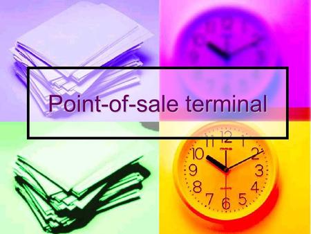 Point-of-sale terminal. Name : Minkcy Chiu Student number :2040009 (1) Class : 4F.