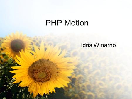PHP Motion Idris Winarno. Requirement Apache + PHP5 + MySQL lame ffmpeg flvtool.