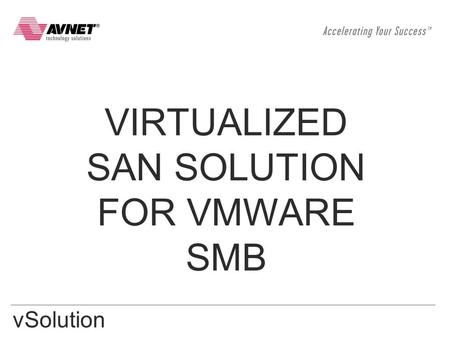 VSolution Playbook VIRTUALIZED SAN SOLUTION FOR VMWARE SMB.