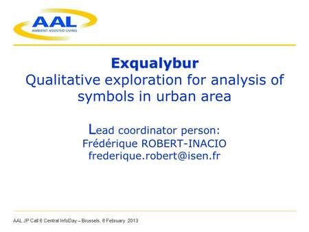 Exqualybur L Exqualybur Qualitative exploration for analysis of symbols in urban area L ead coordinator person: Frédérique ROBERT-INACIO
