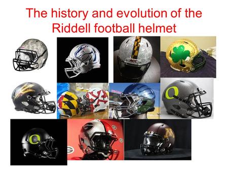 The history and evolution of the Riddell football helmet