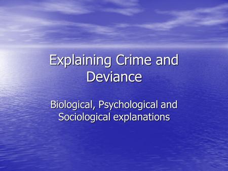 Explaining Crime and Deviance