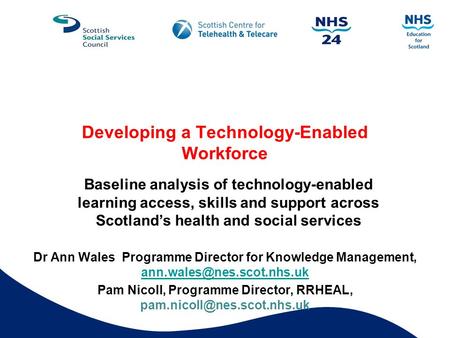 Developing a Technology-Enabled Workforce Dr Ann Wales Programme Director for Knowledge Management,