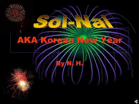 Sol-Nal AKA Korean New Year By N. H..