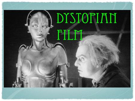 Dystopian Film background information. A Definition of Dystopia What is a dystopia? Well, that question is not as easily answered as one might think.