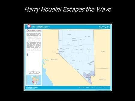 Harry Houdini Escapes the Wave. Cases in Congressional Campaigns, Second Edition: Riding the Wave Harry Houdini Escapes the Wave  The State of Nevada.