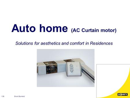 1/35Bruno Boumard Auto home (AC Curtain motor) Solutions for aesthetics and comfort in Residences.