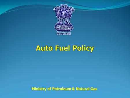 Ministry of Petroleum & Natural Gas. Vehicular emission and fuel quality assumed greater significance with the passing of “Clean Air Amendment Act of.