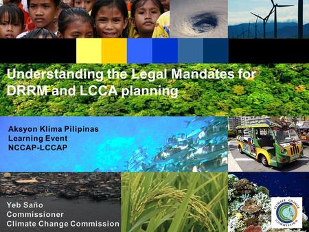 Understanding the Legal Mandates for DRRM and LCCA planning.