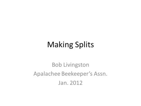 Bob Livingston Apalachee Beekeeper’s Assn. Jan. 2012