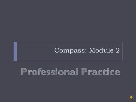 Compass: Module 2 Compass Requirements: Teachers’ Overall Evaluation Rating Student Growth Student Learning Targets (SLTs) Value-added Score (VAM) where.