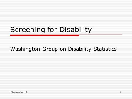 September 151 Screening for Disability Washington Group on Disability Statistics.
